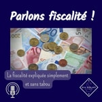 Logo of the podcast Parlons fiscalité ! Podcast Parlons fiscalité !