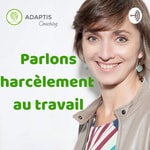 Logo of the podcast Parlons harcèlement au travail Podcast Parlons harcèlement au travail