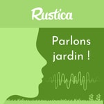Logo of the podcast Parlons jardin avec Rustica Podcast Parlons jardin avec Rustica