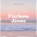 Logo of the podcast Parlons Jésus Podcast Parlons Jésus