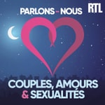 Parlons-Nous : spécial couples, amours & sexualités Podcast Parlons-Nous : spécial couples, amours & sexualités