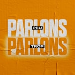 Podcast Parlons Peu Parlons Trop