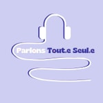 Logo of the podcast Parlons Tout.e Seul.e Podcast Parlons Tout.e Seul.e