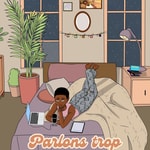 Logo of the podcast Parlons trop Podcast Parlons trop