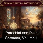 Logo of the podcast Parochial and Plain Sermons, Volume 1 Podcast Parochial and Plain Sermons, Volume 1