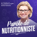 Parole de nutritionniste - Laurence Plumey Podcast Parole de nutritionniste - Laurence Plumey