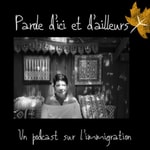 Podcast Parole d'ici et d'ailleurs