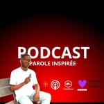 Logo of the podcast PAROLE INSPIRÉE Podcast PAROLE INSPIRÉE