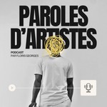 Logo of the podcast Paroles d'Artistes Podcast Paroles d'Artistes
