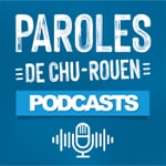 Logo of the podcast Paroles de CHU - Rouen Podcast Paroles de CHU - Rouen