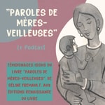 Logo of the podcast Paroles de mères-veilleuses - Parcours face au handicap d'un enfant Podcast Paroles de mères-veilleuses - Parcours face au handicap d'un enfant