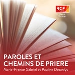 Logo of the podcast Paroles et chemins de prière · RCF Cœur de Champagne Podcast Paroles et chemins de prière · RCF Cœur de Champagne