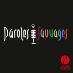 Podcast Paroles Sauvages