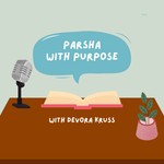 Logo of the podcast Parsha With Purpose Podcast Parsha With Purpose