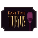 Logo of the podcast Part-Time Thrills Podcast Part-Time Thrills
