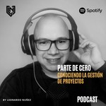 Logo of the podcast Parte de Cero: Conociendo la gestión de proyectos Podcast Parte de Cero: Conociendo la gestión de proyectos