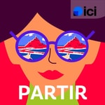 Podcast Partir, des bons plans pour des week-ends en France