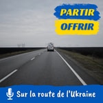 Logo of the podcast Partir Offrir : sur la route de l'Ukraine Podcast Partir Offrir : sur la route de l'Ukraine