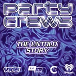 Logo of the podcast Party Crews: The Untold Story Podcast Party Crews: The Untold Story