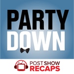 Logo of the podcast Party Down: A Post Show Recap Podcast Party Down: A Post Show Recap
