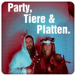 Logo of the podcast Party, Tiere & Platten Podcast Party, Tiere & Platten