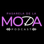 Logo of the podcast Pasarela de la moda Podcast Pasarela de la moda