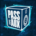 PASS DE AUX PODCAST Podcast PASS DE AUX PODCAST