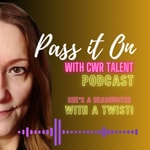 Logo of the podcast Pass It On with CWR Talent Podcast Pass It On with CWR Talent