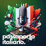 Logo of the podcast passaporto italiano. Podcast passaporto italiano.