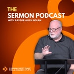 Logo of the podcast Pastor Allen Nolan Sermons at Cornerstone Fellowship Podcast Pastor Allen Nolan Sermons at Cornerstone Fellowship