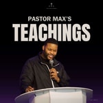Logo of the podcast Pastor Max's Teachings Podcast Pastor Max's Teachings