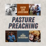 Logo of the podcast Pasture Preaching w/ Bubba Rutherford | Daily Lessons from the Ranch Podcast Pasture Preaching w/ Bubba Rutherford | Daily Lessons from the Ranch