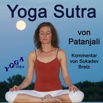 Logo of the podcast Patanjali Yoga Sutra mit Kommentaren von Sukadev Bretz Logo of the podcast Patanjali Yoga Sutra mit Kommentaren von Sukadev Bretz