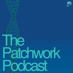 Logo of the podcast Patchwork Podcast Podcast Patchwork Podcast