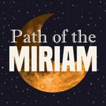 Logo of the podcast Path of the Miriam Podcast Path of the Miriam