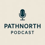 Logo of the podcast PathNorth Podcast Podcast PathNorth Podcast