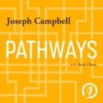 Logo of the podcast Pathways with Joseph Campbell Podcast Pathways with Joseph Campbell