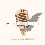 Logo of the podcast Patiente Plume Podcast Patiente Plume