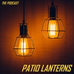 Patio Lanterns Podcast Patio Lanterns
