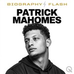 Podcast Patrick Mahomes - Biography Flash