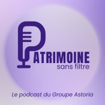 Podcast Patrimoine sans filtre