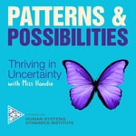 Logo of the podcast Patterns and Possibilities - Thriving in Uncertainty with Miss Handie Podcast Patterns and Possibilities - Thriving in Uncertainty with Miss Handie