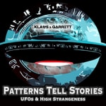 Patterns Tell Stories | UFOs & High Strangeness Podcast Patterns Tell Stories | UFOs & High Strangeness