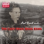 Logo of the podcast Paul French reads The Lady from Hong Kong Podcast Paul French reads The Lady from Hong Kong