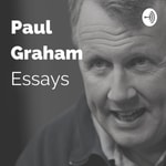 Podcast Paul Graham Essays