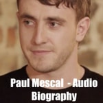Logo of the podcast Paul Mescal - Audio Biography Podcast Paul Mescal - Audio Biography