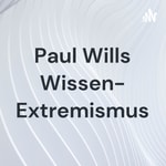 Logo of the podcast Paul Wills Wissen- Extremismus Podcast Paul Wills Wissen- Extremismus