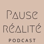 Podcast Pause Réalité