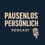 Logo of the podcast Pausenlos Persönlich Podcast Pausenlos Persönlich