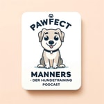Logo of the podcast Pawfect Manners - 15 Minuten Hundetraining pro Tag Podcast Pawfect Manners - 15 Minuten Hundetraining pro Tag